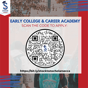 Early College & Career Academy - Scan the code to apply - https://bit.ly/stocktonscholarsecca